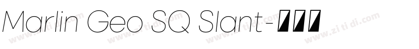 Marlin Geo SQ Slant字体转换